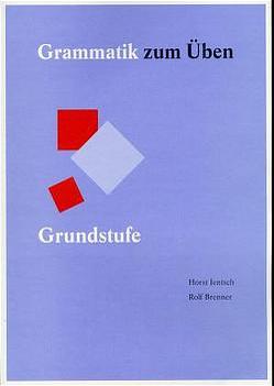 Grammatik zum Üben / Grammatik zum Üben von Brenner,  Rolf, Jentsch,  Horst, Pohle,  Marlene