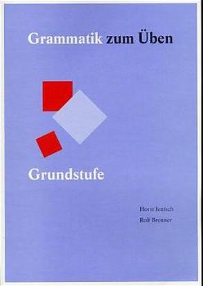 Grammatik zum Üben / Grammatik zum Üben von Brenner,  Rolf, Jentsch,  Horst, Pohle,  Marlene