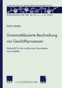 Grammatikbasierte Beschreibung von Geschäftsprozessen von Heimig,  Ingo