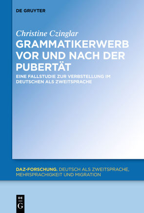 Grammatikerwerb vor und nach der Pubertät von Czinglar,  Christine