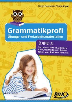 Grammatikprofi: Übungs- und Freiarbeitsmaterialien von Schneider,  Sonja, Thoenes,  Sonja, Zigan ,  Katja