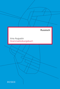 Grammatikübungsbuch Russisch von Augustin,  Irina Grammatikübungsbuch Russisch von Augustin,  Irina