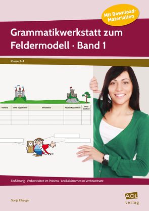 Grammatikwerkstatt zum Feldermodell (GS) – Band 1 von Eiberger,  Sonja