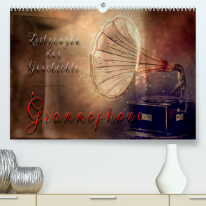Grammophone – Zeitzeugen der Geschichte (Premium, hochwertiger DIN A2 Wandkalender 2023, Kunstdruck in Hochglanz) von Roder,  Peter