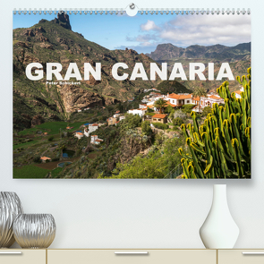 Gran Canaria (Premium, hochwertiger DIN A2 Wandkalender 2021, Kunstdruck in Hochglanz) von Schickert,  Peter