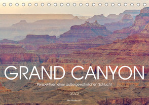 Grand Canyon – Perspektiven einer außergewöhnlichen Schlucht (Tischkalender 2023 DIN A5 quer) von Weidemann,  Silke