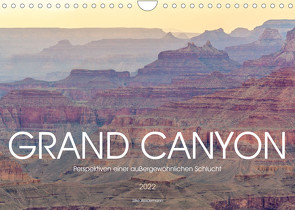 Grand Canyon – Perspektiven einer außergewöhnlichen Schlucht (Wandkalender 2022 DIN A4 quer) von Weidemann,  Silke