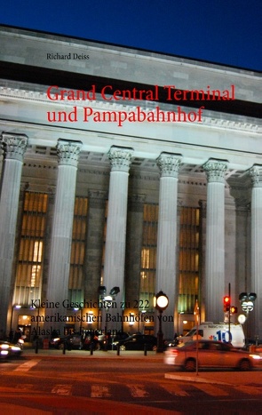 Grand Central Terminal und Pampabahnhof von Deiss,  Richard