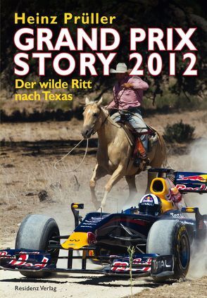 Grand Prix Story 2012 von Prüller,  Heinz