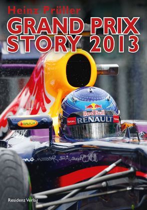 Grand Prix Story 2013 von Prüller,  Heinz