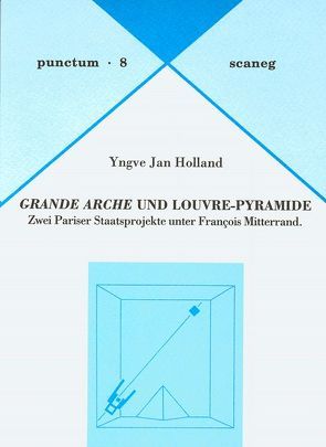 Grande Arche und Louvre-Pyramide von Holland,  Yngve J