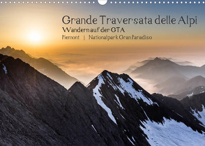 Grande Traversata delle Alpi – Wandern auf der GTA (Wandkalender 2023 DIN A3 quer) von Aatz,  Markus