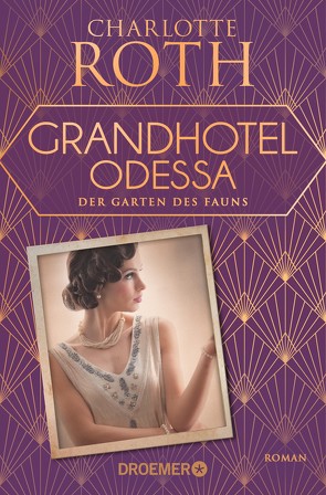 Grandhotel Odessa. Der Garten des Fauns von Roth,  Charlotte