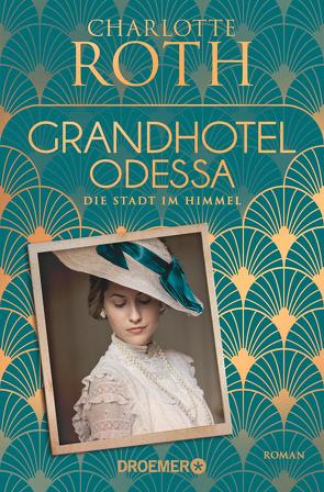 Grandhotel Odessa. Die Stadt im Himmel von Roth,  Charlotte