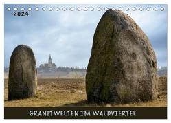 Granitwelten im Waldviertel (Tischkalender 2024 DIN A5 quer), CALVENDO Monatskalender von Braun,  Werner