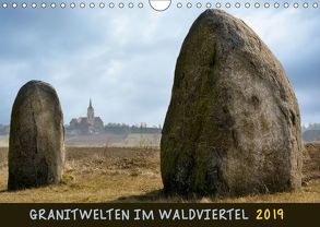 Granitwelten im Waldviertel (Wandkalender 2019 DIN A4 quer) von Braun,  Werner