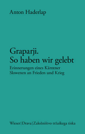 Graparji – so haben wir gelebt von Amann,  Klaus, Haderlap,  Anton, Wakounig,  Metka