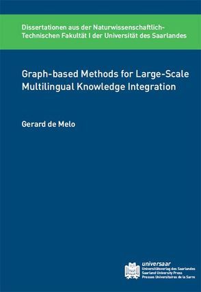 Graph-based Methods for Large-Scale Multilingual Knowledge Integration von Melo,  Gerard de