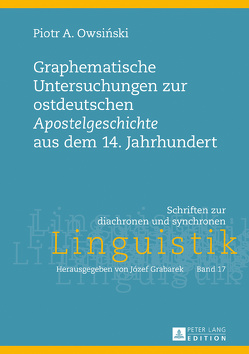 Graphematische Untersuchungen zur ostdeutschen «Apostelgeschichte» aus dem 14. Jahrhundert von Owsinski,  Piotr A.