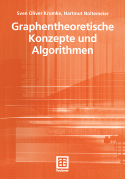 Graphentheoretische Konzepte und Algorithmen von Krumke,  Sven Oliver, Noltemeier,  Hartmut