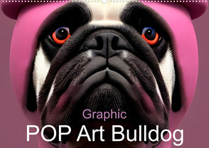 Graphic PoP Art Bulldogge (Wandkalender 2024 DIN A2 quer), CALVENDO Monatskalender von Augusto,  Carina