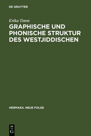 Graphische und phonische Struktur des Westjiddischen von Timm,  Erika