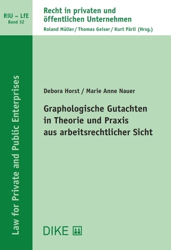 Graphologische Gutachten in Theorie und Praxis aus arbeitsrechtlicher Sicht von Horst,  Debora, Nauer,  Marie Anne