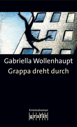 Grappa dreht durch von Wollenhaupt,  Gabriella