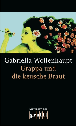 Grappa und die keusche Braut von Wollenhaupt,  Gabriella