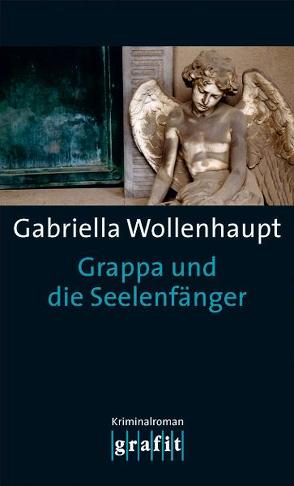 Grappa und die Seelenfänger von Wollenhaupt,  Gabriella