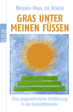 Gras unter meinen Füßen von Raatschen,  Helmi, Roeck,  Bruno-Paul de