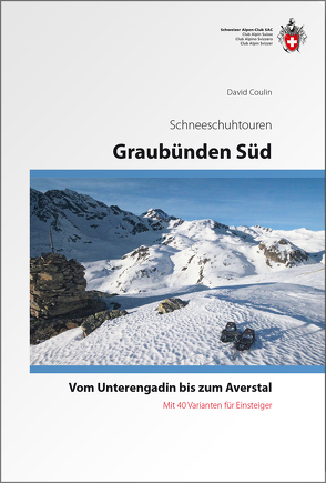 Graubünden Süd Schneeschuhtouren-Führer von Coulin,  David