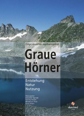 Graue Hörner von Good,  Albert, Schwitter,  Raphael, Tschirky,  Robert, Weidmann,  Peter