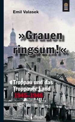 »Grauen ringsum!« von Valasek,  Emil