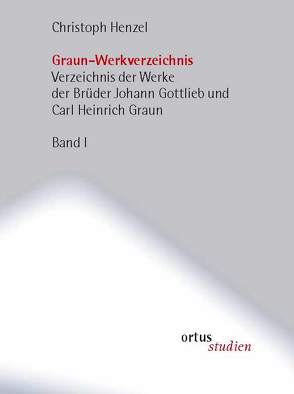 Graun-Werkverzeichnis (GraunWV) von Henzel,  Christoph