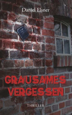 Grausames Vergessen von Elsner,  Daniel