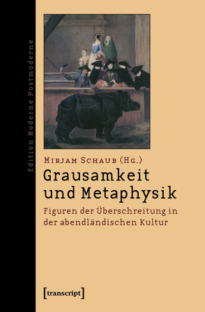 Grausamkeit und Metaphysik von Schaub,  Mirjam