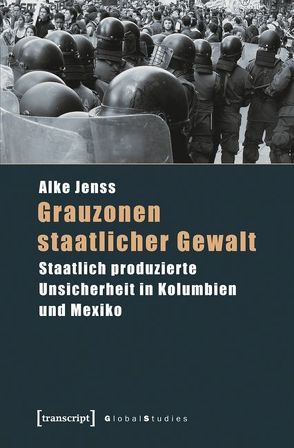 Grauzonen staatlicher Gewalt von Jenss,  Alke