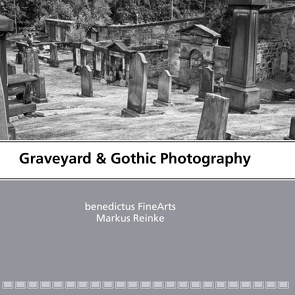 Graveyard & Gothic Photography von Reinke,  Markus