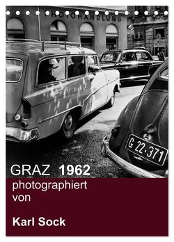 GRAZ 1962 photographiert von Karl Sock (Tischkalender 2024 DIN A5 hoch), CALVENDO Monatskalender von Sock,  Reinhard