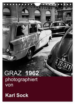 GRAZ 1962 photographiert von Karl Sock (Wandkalender 2024 DIN A4 hoch), CALVENDO Monatskalender von Sock,  Reinhard