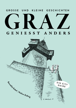 Graz genießt anders von Dullnig,  Nadine, Kobel,  Benedikt