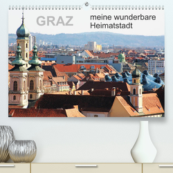 GRAZ, meine wunderbare HeimatstadtAT-Version (Premium, hochwertiger DIN A2 Wandkalender 2022, Kunstdruck in Hochglanz) von Sock,  Reinhard