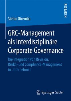 GRC-Management als interdisziplinäre Corporate Governance von Otremba,  Stefan