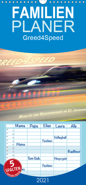 Greed 4 Speed – Mobilität und Geschwindigkeit im 21. Jahrhundert – Familienplaner hoch (Wandkalender 2021 , 21 cm x 45 cm, hoch) von Ringo.Zone