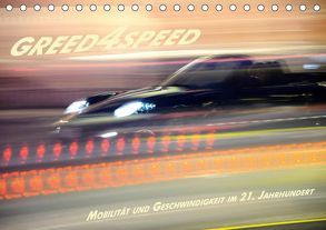 Greed 4 Speed – Mobilität und Geschwindigkeit im 21. Jahrhundert (Tischkalender 2019 DIN A5 quer) von Ringo.Zone