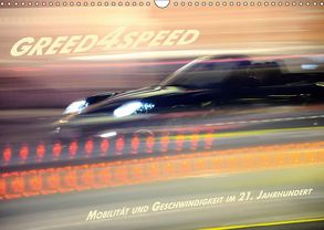Greed 4 Speed – Mobilität und Geschwindigkeit im 21. Jahrhundert (Wandkalender 2019 DIN A3 quer) von Ringo.Zone