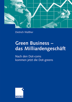 Green Business – das Milliardengeschäft von Hartmann,  Wolf D., Walther,  Dietrich