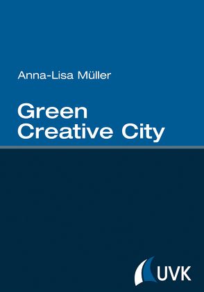 Green Creative City von Müller,  Anna-Lisa