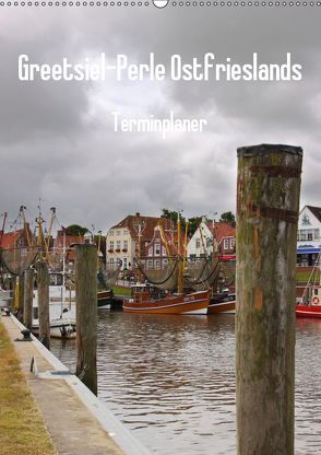 Greetsiel-Perle Ostfrieslands / Planer (Wandkalender 2019 DIN A2 hoch) von Poetsch,  Rolf